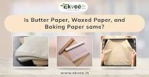 Is Butter Paper, Waxed Paper, and Baking Paper same? – Ekvee
