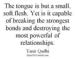 Our tongue is referring to the verbal words that we speak out of our mouths to other people. Quotes About Power Of The Tongue 29 Quotes