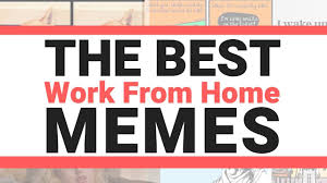At memesmonkey.com find thousands of memes categorized into thousands of categories. Best Work From Home Memes Funny Laughs For Remote Workers Youtube