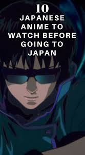 A List Of 10 Japanese Anime Animation To Watch Before Going To Japan If You Re Interested In The Anime Culture In Japan Then Go To Japan Japan Travel Japan