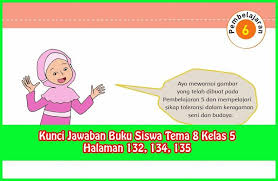 Kunci jawaban tema 9 kelas 5 halaman 21. Kunci Jawaban Tematik Kelas 6 Tema 3 Halaman 135 Peranti Guru
