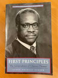 First Principles The Jurisprudence of Clarence Thomas by Scott Gerber Law