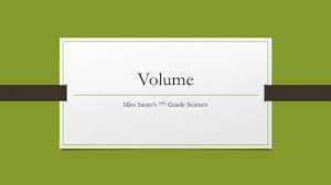 When index volume is quoted, the figure typically represents the sum total of trading i hold a master of science in computational finance from carnegie mellon university and a bachelor of science in. Volume Miss Sauer S 7 Th Grade Science Definition Of Volume Volume Is The Amount Of Space Something Occupies Or The Amount Of Space That Something Contains Ppt Download