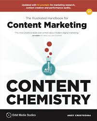 Content Chemistry - The Illustrated Handbook for Content Marketing by Andy  Crestodina