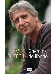 Entre elles et moi… yves duteil. Chemins De Liberte Livre D Yves Duteil L Archipel 2021
