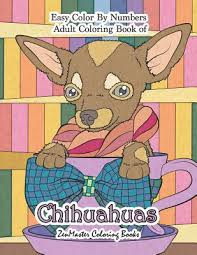 The page is 8x10 and perfect for framing. Easy Color By Numbers Adult Coloring Book Of Chihuahuas Chihuahua Color By Number Coloring Book For Adults For Stress Relief And Relaxation Paperback Print A Bookstore