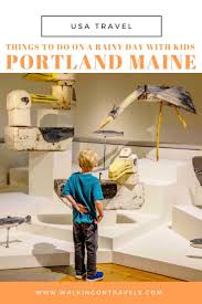 Things To Do In Portland Maine With Kids When It Rains A Little Or A Lot Portland Maine Maine Big Family Travel