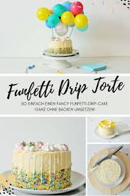 Funfetti Drip Cake Ohne Backen Tropfkuchen Kuchen Ideen Torte Ohne Backen