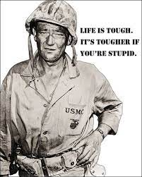  John Wayne Usmc Life Is Tough Usmc John Wayne