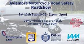 SUMMER MOTORCYCLE ROAD SAFETY ROADSHOW - AVIEMORE