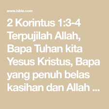 2 Korintus 1 3 4 Terpujilah Allah Bapa Tuhan Kita Yesus Kristus Bapa Yang Penuh Belas Kasihan Dan Allah Sumber Segala Penghibu Bible Apps Bible When You Love