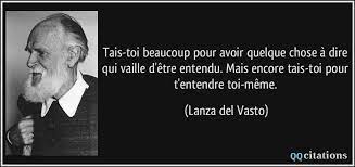 Je suis tombé amoureux ; Tais Toi Beaucoup Pour Avoir Quelque Chose A Dire Qui Vaille D Etre Entendu Mais Encore Tais Toi Pour T Entendre
