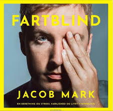 Siden igår har Fartblind været i mit øre. Tak til dig, Jacob, for en ærlig  og følsom fortælling