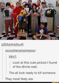93t3rg4n33xu4lz Look At This Cute Picture I Found Of The Dhmis Cast The All Look Ready To Kill Someone They Most Likely Are Ifunny Dont Hug Me Hug Me Im Scared