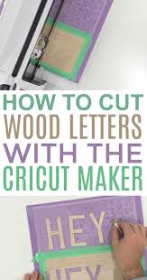 How To Cut Wood Letters With The Cricut Maker Makers Gonna Learn Equally cut pieces of wood. cut wood letters with the cricut maker