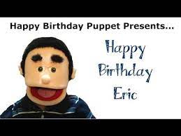 Funny Happy Birthday Eric Birthday Song Funny Happy Birthday Song Birthday Songs Birthday Humor