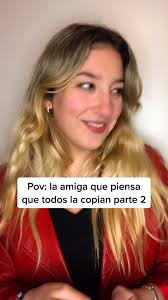 Amiga que piensa que todos la copian: ¡Parte 2!