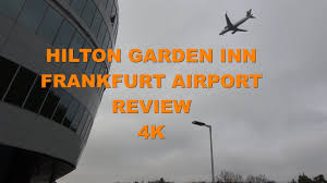 Stay connected to one of europe's busiest travel hubs at hilton garden inn frankfurt airport. Hilton Garden Inn Frankfurt Airport Review 4k Youtube