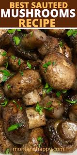 Best Sauteed Mushrooms Recipe In 2020 Mushroom Recipes Best Sauteed Mushrooms Mushroom Side Dish Recipes