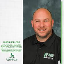 Congratulations to Pattonville High School activities coordinator Jason  Sellers for being named the St. Louis Area Newcomer Activities Director of  the Year by the St. Louis Area Missouri Interscholastic Athletic  Administrators Association (