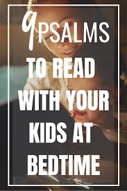 What does the bible say about sleeper? 9 Psalms To Read With Your Kids At Bedtime The Purposeful Mom