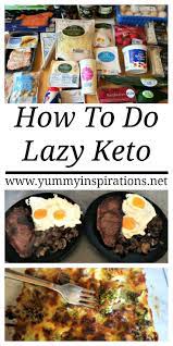 How To Do Lazy Keto What Is Lazy Keto Lazy Keto Meals Food List Keto Diet Recipes Ketogenic Diet Meal Plan Best Keto Diet