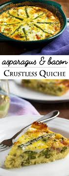 Asparagus And Bacon Crustless Quiche Just A Little Bit Of Bacon Recipe Crustless Quiche Brunch Dishes Asparagus Quiche Recipes