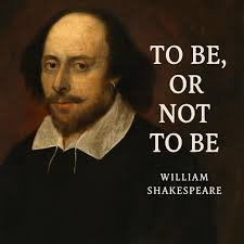 🖋️ “To be, or not to be — that is the question.”