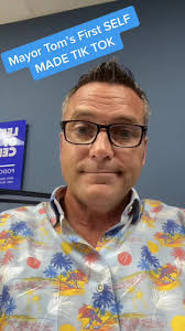 Mayor Tom’s First “Self Made” Tik Tok video. Enjoy!