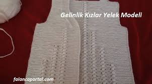 Gelinlik Kizlar Yelek Modeli Orgu Orgumodelleri Yelek Yelekmodelleri Knitting Knittingpatterns