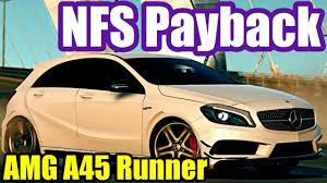 Mercedes Amg A45 Runner Need Or Speed Payback 34 Mercedes Amg Mercedes Amg