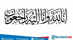 10 Kata Ucapan Belasungkawa Islami Serta Doa Untuk Keluarga Saudara Dan Teman Tribun Sumsel