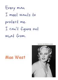 Check spelling or type a new query. Mae West Quotes Humor Quotes Mae West Life Quotes Women Quotes Men Quotes Love Quotes Relationship Quotes Mae West Funny Quotes