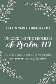 Unlock the bible in 30 days is a wonderful tool to gain an overview of the bible's amazing truths. Free Psalm 119 Online Bible Study With Sarah Koontz