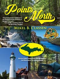 Maybe you would like to learn more about one of these? Points North Discover Hidden Campgrounds Natural Wonders And Waterways Of The Upper Peninsula Classen Mikel B 9781615994915 Amazon Com Books