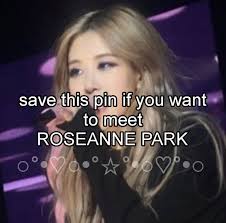 Do you want to meet Roseanne park?☆