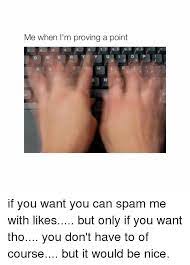 25 Best Memes About Spamming Spamming Memes