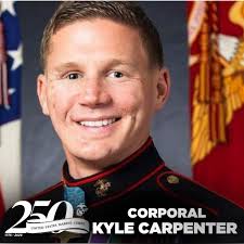 I'm just a Marine." These humble words of Cpl Kyle Carpenter echo loudly  against his extraordinary actions
