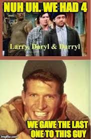 #larry darryl and darryl #sitcoms #bob newhart #television logos. Nuh Uh Memes