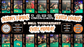 Justin’s Famous LOTD Scotch Doubles Pool Tournament