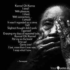 Karma Oh Karma Quotes Writings By Tee Vickkie Yourquote
