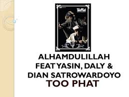 Pejamkan mata under his own label named qarma musiq. Download To Phat Ft Dian Sastrowardoyo Alhamdulillah Mp3 Mp4 3gp Flv Download Lagu Mp3 Gratis