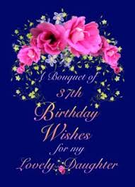 Lovely Daughter 2nd Birthday Wishes For My Daughter 37th Birthday Daughter Birthday Wishes Bouquet Birthday Wishes Cards Birthday Bouquet Birthday Wishes