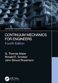 Continuum Mechanics For Engineers 4th Edition G Thomas Mase Ro