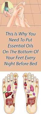 This Is Why You Need To Put Essential Oils On The Bottom Of Your Feet Every Night Before Bed Essential Oils Essential Oils Aromatherapy Essential Oil On Feet