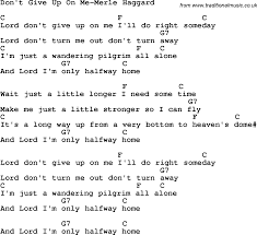 Country Southern And Bluegrass Gospel Song Don T Give Up On Me Merle Haggard Lyrics With Chords
