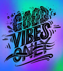 Art Illustration Jason Naylor Jasonnaylor Jnay Naylor Everyone Always Says This Phrase Good Vibes Only But Its Actual Good Vibes Only Graffiti Words Word Art