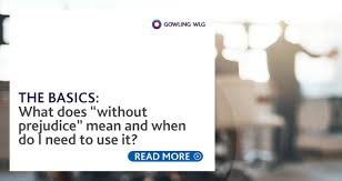 It doesn't, but a fuller explanation of the principle of without prejudice might be useful. Without Prejudice Meaning And When To Use It Gowling Wlg