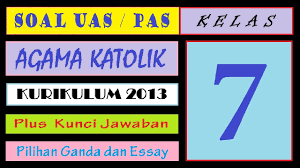 Maybe you would like to learn more about one of these? Soal Uas Pas Agama Katolik Kelas 7 Smp Semester 2 Kurikulum 2013 Dan Kunci Jawaban Youtube