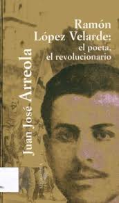 Ramón lópez velarde fue un poeta posmodernista nacido en zacatecas, méxico, en el año 1888 y fallecido en ciudad de méxico en 1921. Ramon Lopez Velarde El Poeta El Revolucionario 1997 Fondo Digital Ramon Lopez Velarde